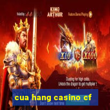 cua hang casino cf