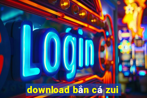 download bắn cá zui