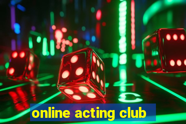 online acting club