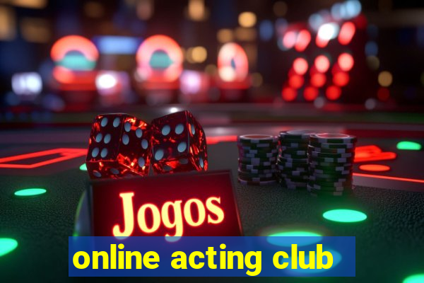 online acting club