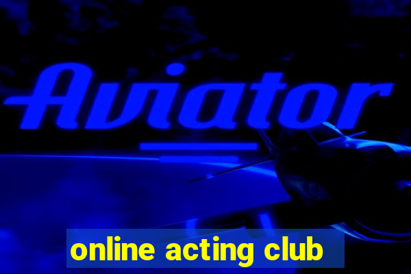 online acting club