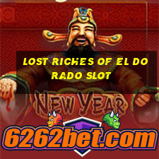 lost riches of el dorado slot