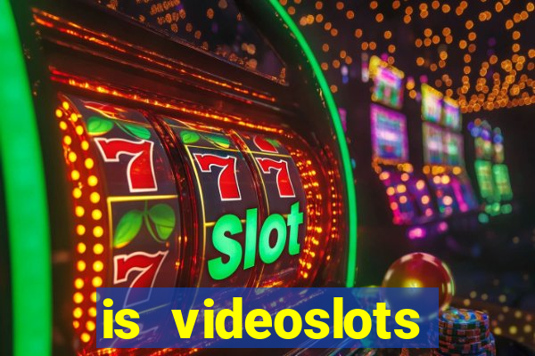 is videoslots casino safe