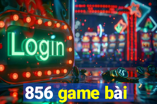 856 game bài