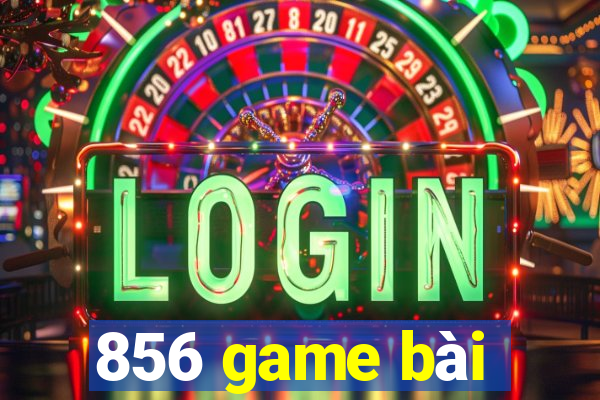 856 game bài