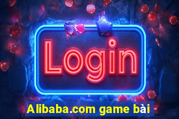 Alibaba.com game bài