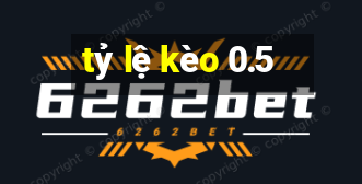 tỷ lệ kèo 0.5