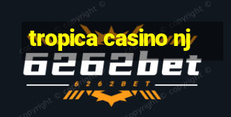 tropica casino nj