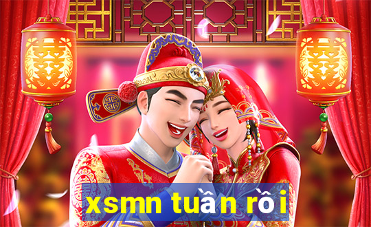 xsmn tuần rồi