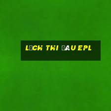 lịch thi đâu epl