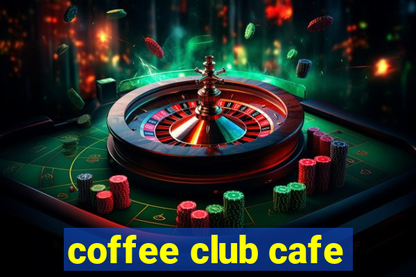 coffee club cafe