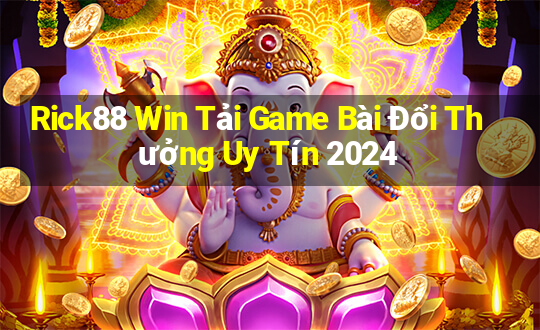 Rick88 Win Tải Game Bài Đổi Thưởng Uy Tín 2024