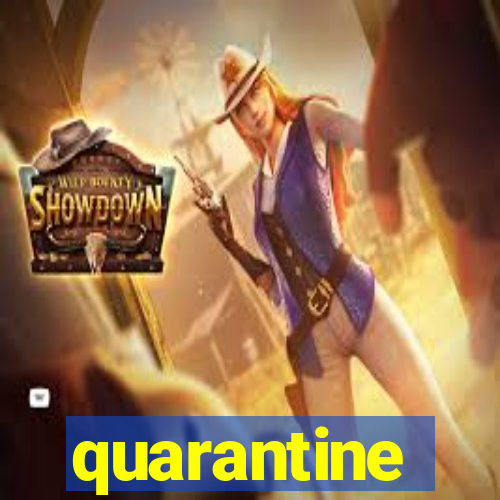 quarantine