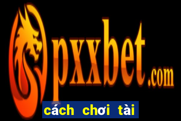 cách chơi tài xỉu 789 club