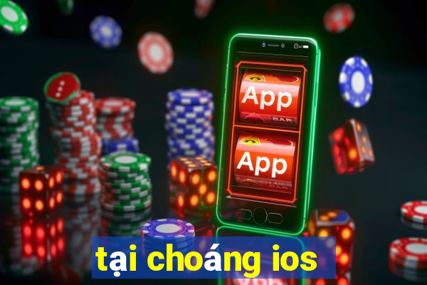 tại choáng ios