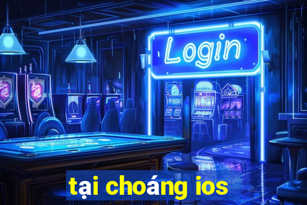 tại choáng ios