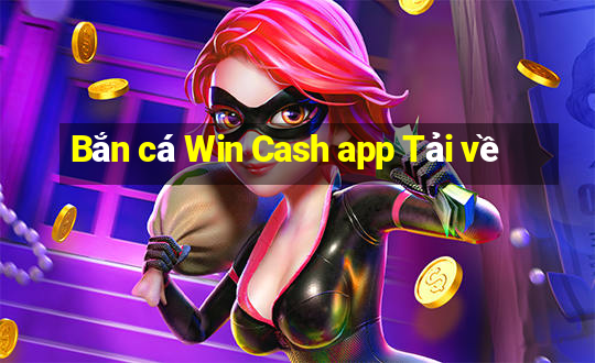 Bắn cá Win Cash app Tải về