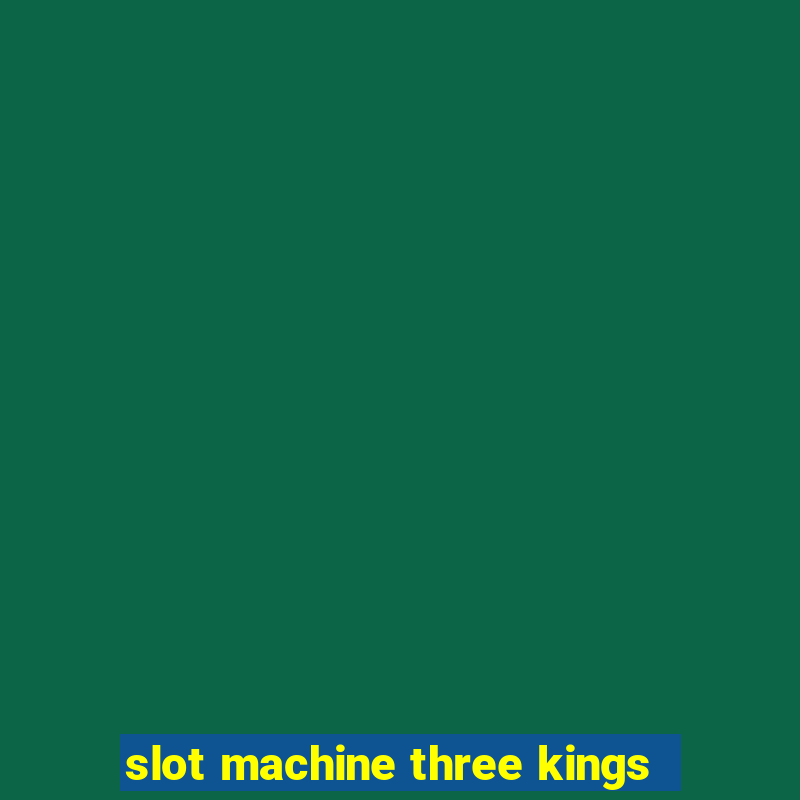 slot machine three kings