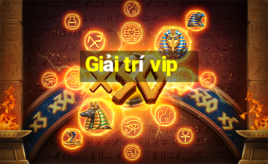 Giải trí vip