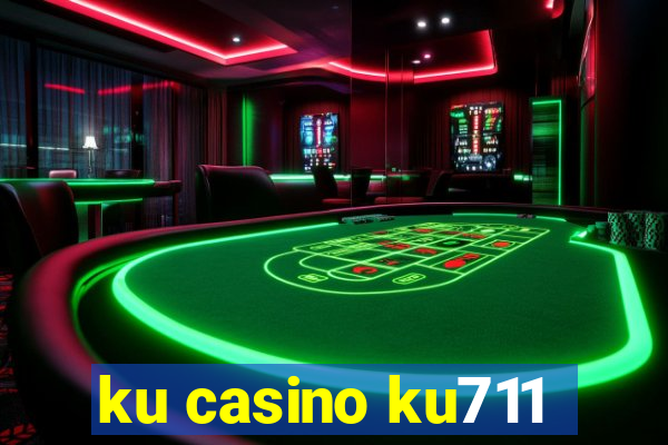 ku casino ku711