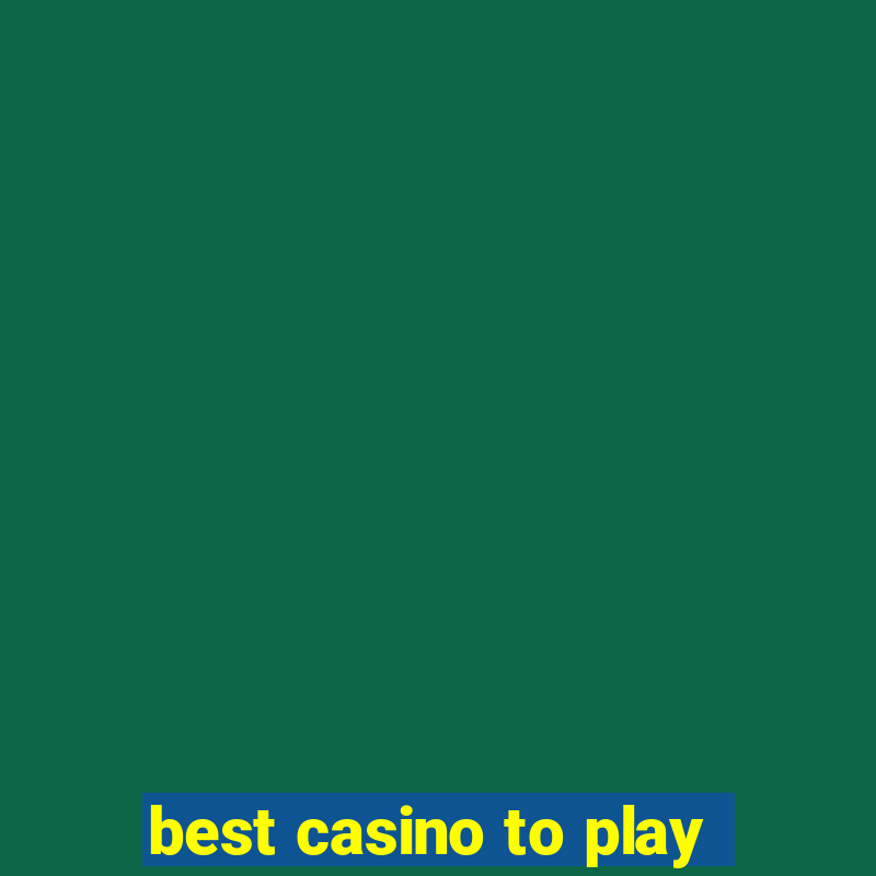 best casino to play