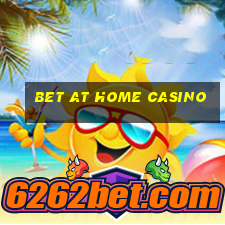 bet at home casino