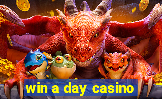 win a day casino