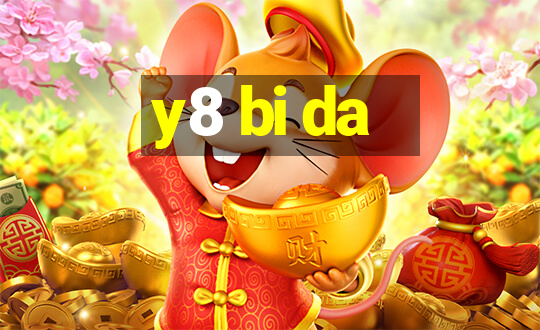 y8 bi da