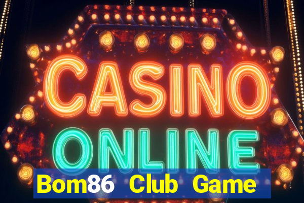 Bom86 Club Game Bài Quay Hũ