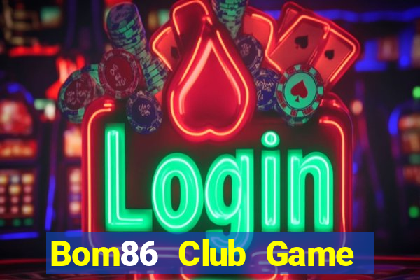 Bom86 Club Game Bài Quay Hũ