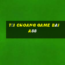 Tải Choang Game Bài A88