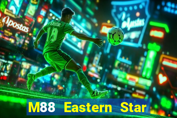 M88 Eastern Star Tải xuống miễn phí