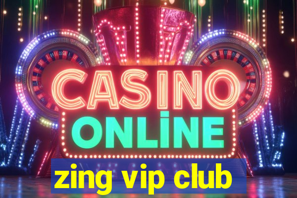 zing vip club