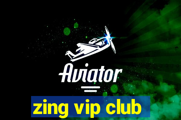 zing vip club