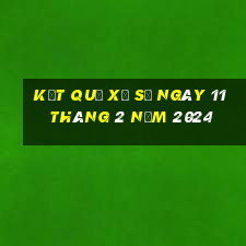 kết quả xổ số ngày 11 tháng 2 năm 2024