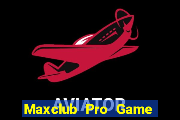 Maxclub Pro Game Bài 52Fun Đổi Thưởng