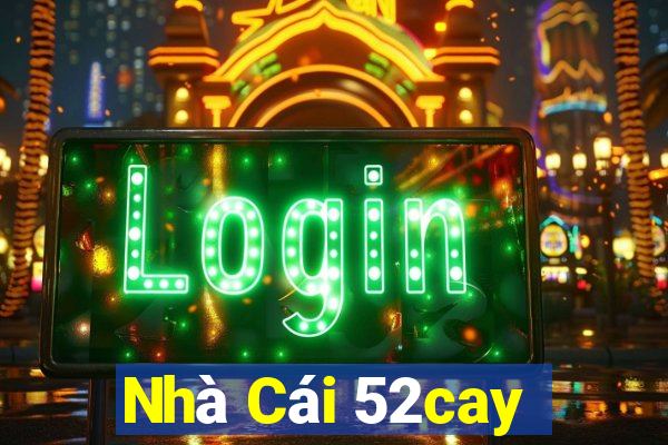 Nhà Cái 52cay