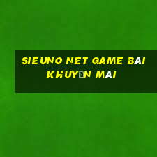 Sieuno Net Game Bài Khuyến Mãi