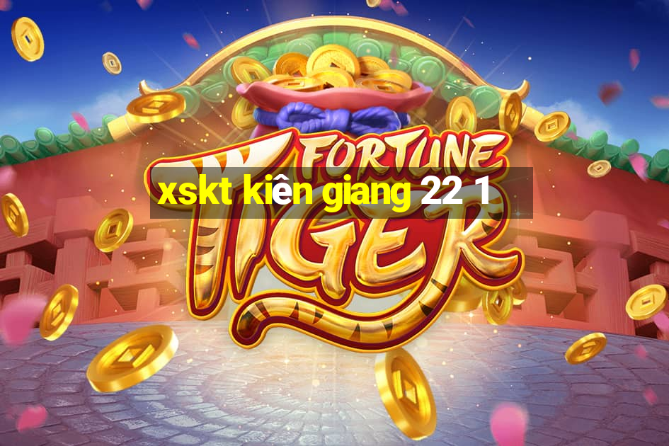 xskt kiên giang 22 1