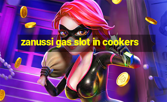 zanussi gas slot in cookers