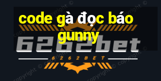 code gà đọc báo gunny