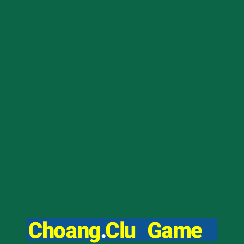 Choang.Clu Game Bài Ma Thuật