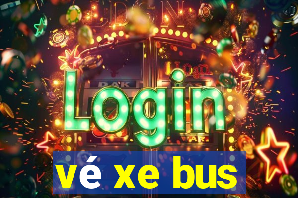 vé xe bus