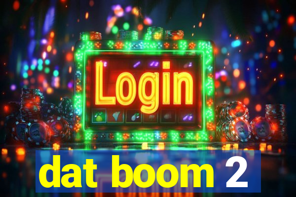 dat boom 2