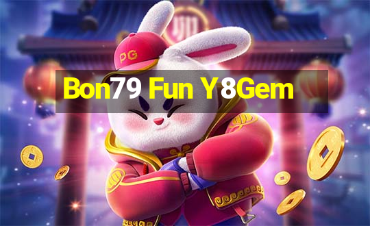 Bon79 Fun Y8Gem