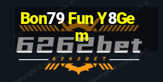 Bon79 Fun Y8Gem