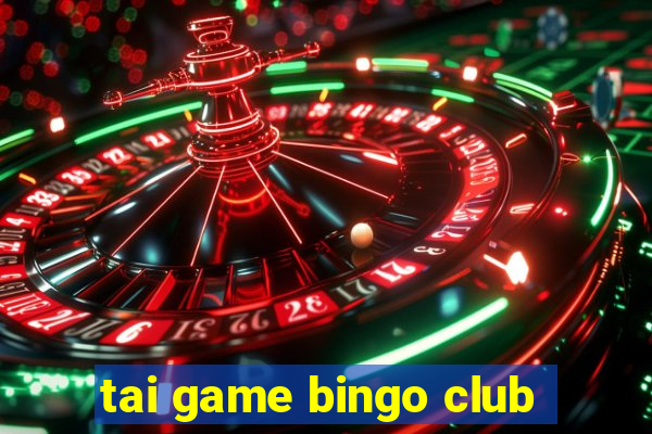 tai game bingo club