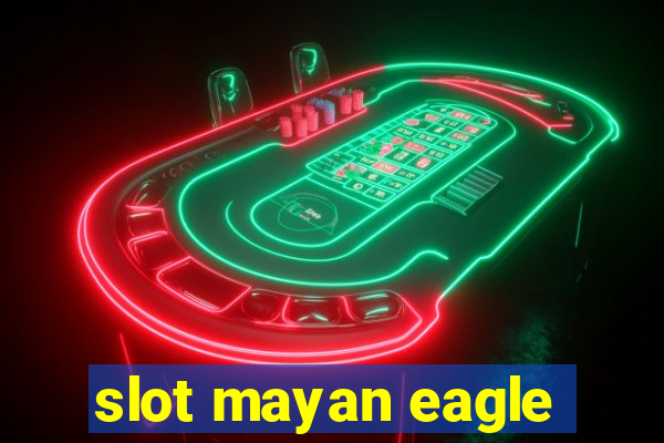 slot mayan eagle