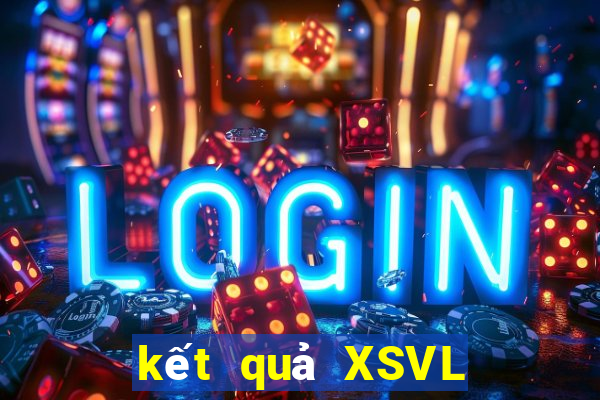 kết quả XSVL ngày 29