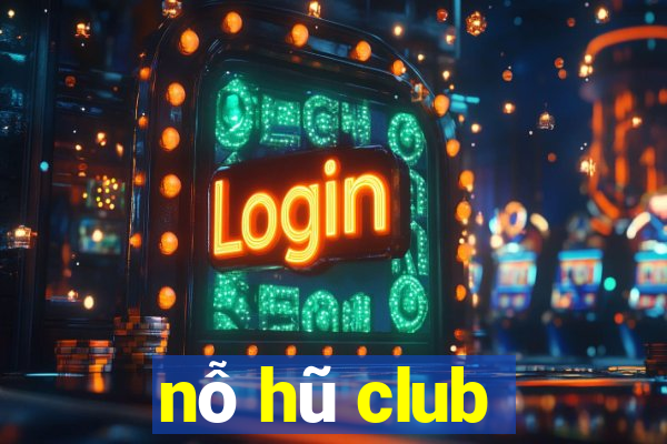 nỗ hũ club